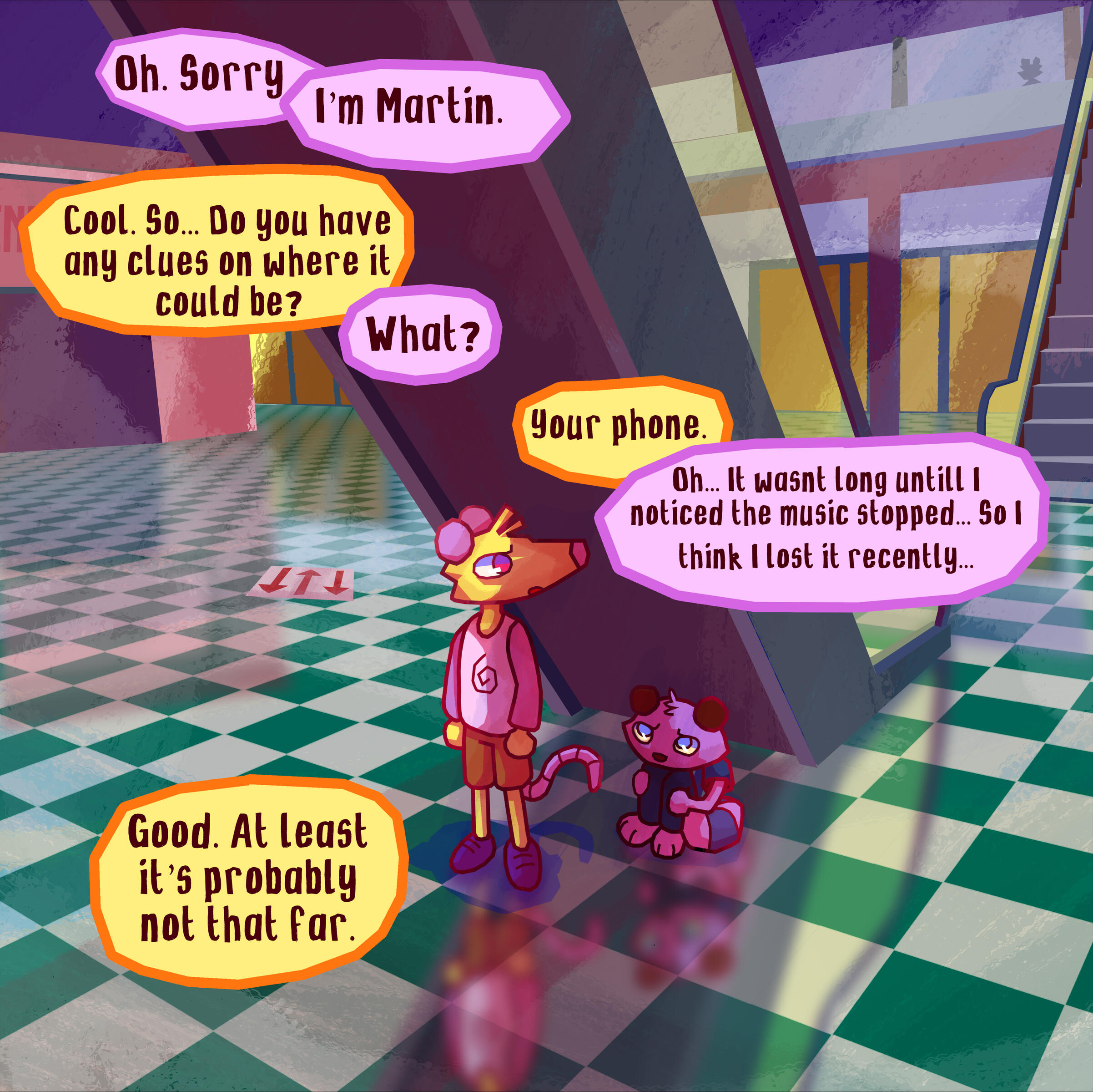 ???: oh. pardon. c'est martin. Alex: cool du coup t'a la moindre idée de ou t'a pu le perdre? Martin: quoi? Alex: Ton tel. Martin: oh... j’ai vite remarqué que la musique s’était arête.... donc je pense que je l'ais perdu depuis peux de temps... Alex: