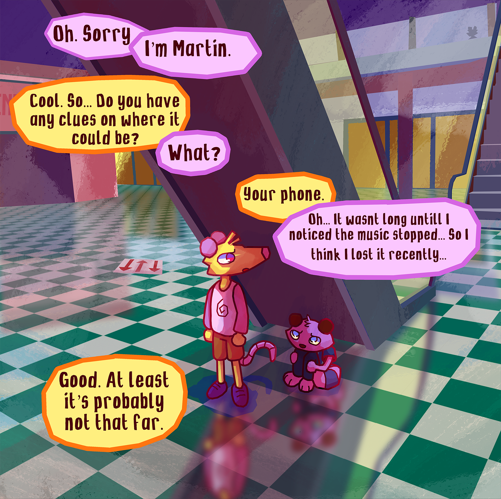 ???: oh. pardon. c'est martin. Alex: cool du coup t'a la moindre idée de ou t'a pu le perdre? Martin: quoi? Alex: Ton tel. Martin: oh... j’ai vite remarqué que la musique s’était arête.... donc je pense que je l'ais perdu depuis peux de temps... Alex: